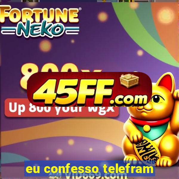 eu confesso telefram